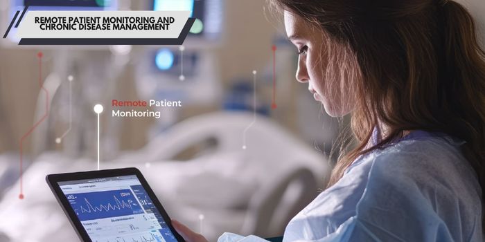 Remote Patient Monitoring and Chronic Disease Management