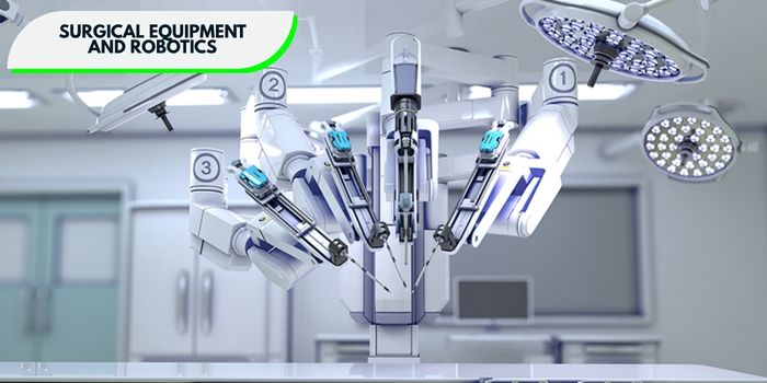 Surgical Equipment and Robotics