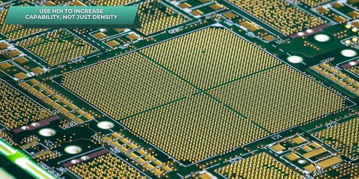 Use HDI to Increase Capability, Not Just Density