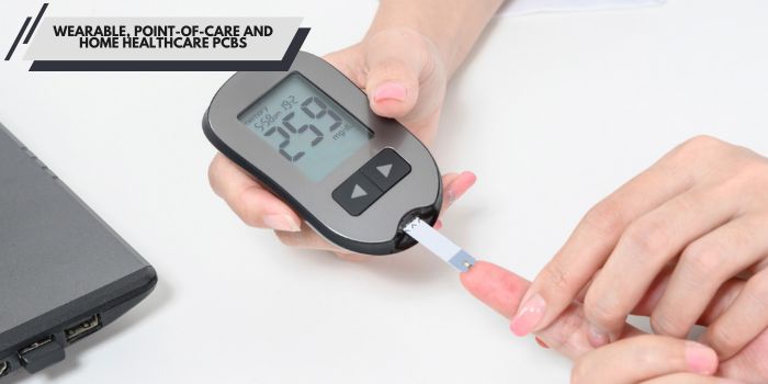 Wearable, Point-of-Care and Home Healthcare PCBs